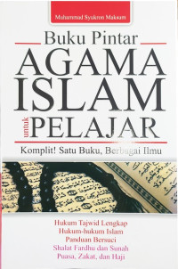 Image of Buku Pintar Agama Islam Untuk Pelajar: Komplit Satu Buku, Berbagai Ilmu