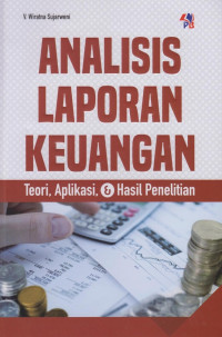 Image of Analisis Laporan Keuangan: Teori, Aplikasi, & Hasil Penelitian