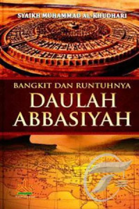 Image of Bangkit dan Runtuhnya Daulah Abbasiyah