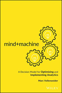 Image of Mind+Machine: A Decision Model For Optimizing and Implementing Analytics