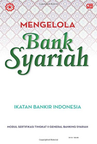 Image of Mengelola bank syariah: Modul sertifikasi tingkat II general banking syariah