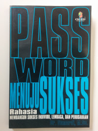 Image of Password Menuju Sukses : rahasia Membangun Sukses Individu, Lembaga, dan Perusahaan