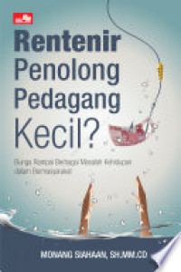 Image of Rentenir Penolong Pedagang Kecil? Bunga rampai berbagai masalah kehidupan dalam bermasyarakat