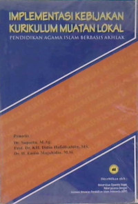 Image of Implementasi kebijakan kurikulum muatan lokal pendidikan agama Islam berbasis akhlak