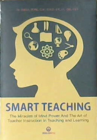 Image of Smart Teaching The Miracles of Mind Power and the Art of Teacher Instruction in Teaching and Learning
