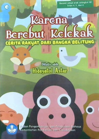 Image of Karena Berebut Kelekak: Cerita rakyat dari Bangka Belitung