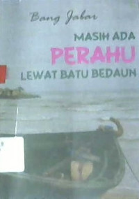 Image of MAsih Ada Perahu Lewat Batu Bedaun