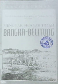 Image of Dari Pembentukan Kampung ke Perkara Gelap: Menguak Sejarah Timah Bangka Belitung