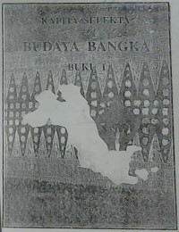 Image of Kapita Selekta Budaya Bangka Buku 1