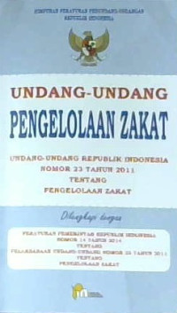 Image of Undang-Undang Pengelolaan Zakat: Undang-Undang Republik Indonesia Nomor 23 Tahun 2011 Tentang Pengelolaan Zakat