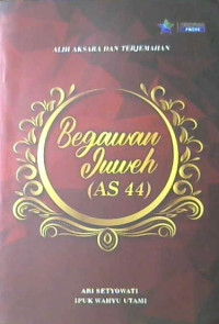 Image of Alih aksara dan terjemahan Begawan Juweh (AS 44)