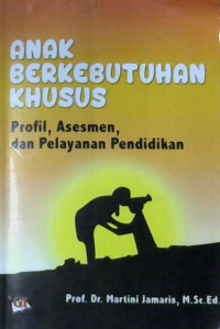 Image of Anak berkebutuhan khusus: Profil, asesmen, dan pelayanan pendidikan