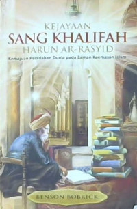 Image of Kejayaan sang khalifah Harun Ar-Rasyid: Kemajuan peradaban dunia pada zaman keemasan Islam