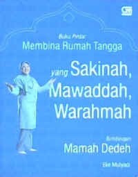 Image of Buku pintar membina rumah tangga yang sakinah, mawaddah, warahmah bimbingan mamah Dedeh