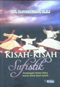 Image of Kisah-kisah sufistik : Membingkai makna hidup melalui kisah sufistik