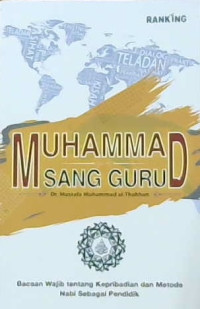 Image of Muhammad sang guru : Bacaan wajib tentang kepribadian dan metode Nabi sebagai pendidik