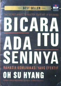 Image of Bicara itu ada seninya : Rahasia komunikasi yang efektif