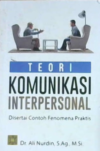 Image of Teori komunikasi interpersonal : disertai contoh fenomena praktis
