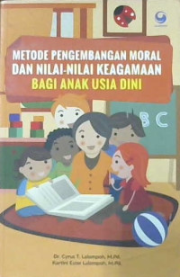 Image of Metode pengembangan moral dan nilai-nilai keagamaan bagi anak usia dini