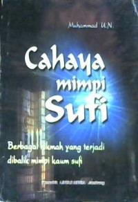 Image of Cahaya mimpi sufi : Berbagi hikmat yang terjadi dibalik mimpi kaum sufi