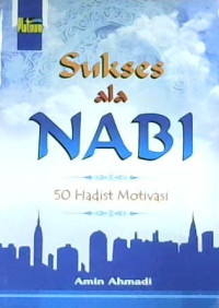 Image of Sukses ala Nabi: 50 hadits motivasi