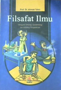 Image of Filsafat ilmu: Mungarai ontologi, epistomologi dan aksiologi pengetahuan