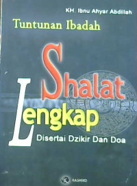 Image of Tuntunan ibadah shalat lengkap disertai dzikir dan doa