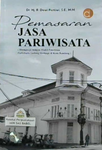 Image of Pemasaran jasa pariwisata (Dilengkapi dengan model penelitian pariwisata gedung Heritage di Kota Bandung)
