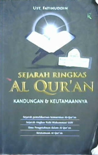 Image of Sejarah ringkas Al Quran : Kandungan & keutamaannya
