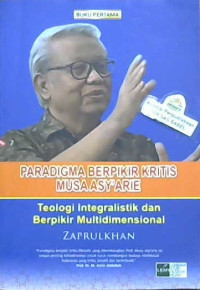 Image of Paradigma berpikir kritis Musa Asy'arie : Teologi integralistik dan berpikir multidimensional