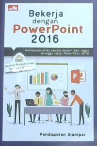 Image of Bekerja dengan PowerPoint 2016 : Membantu anda dengan mudah dan cepat menggunakan PowerPoint 2016