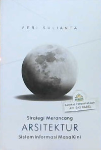 Image of Strategi merancang arsitektur sistem informasi masa kini