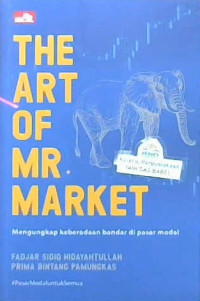 Image of The ART of Mr. Market : Mengungkap keberadaan bandar di pasar modal