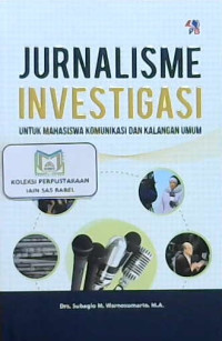 Image of Jurnalisme investigasi untuk mahasiswa komunikasi dan kalangan umum
