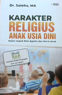 Image of Karakter religius anak usia dini : Kajian aspek nilai agama dan moral anak