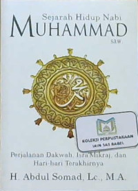 Image of Sejarah hidup Nabi Muhammad saw.: Perjalanan dakwah, Isra' mikraj, dan hari-hari terakhirNya