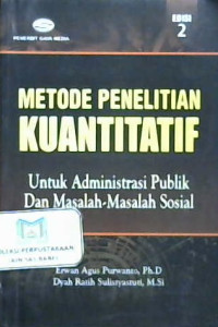 Image of METODE PENELITIAN KUANTITATIF UNTUK ADMINISTRASI PUBLIK DAN MASALAH-MASALAH SOSIAL