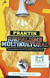 Image of Praktik jurnalisme multikultural : Dilengkapi studi kasus praktik jurnalisme multikultural di Bangka Belitung