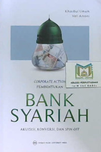 Image of Corporate action pembentukan bank syariah : Akuisisi, konversi, dan spin-off