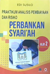 Image of Praktikum analisis pembiayaan dan risiko perbankan syariah