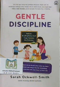 Image of Gentle disciplin : Rahasia mendisiplinkan anak tanpa ancaman dan hukuman