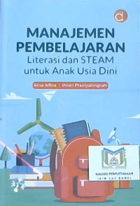 Image of Manajemen pembelajaran literasi dan STEAM untuk anak usia dini