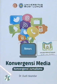 Image of Konvergensi media : Konvergensi jurnalisme