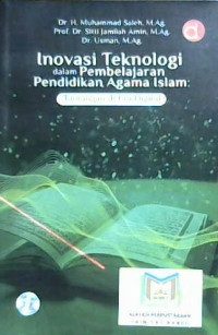 Image of Inovasi teknologi dalam pembelajaran pendidikan agama Islam : Tantangan di Era digital