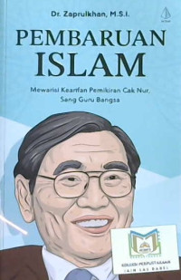 Image of Pembaruan Islam : Mewarisi kearifan pemikiran Cak Nur sang guru bangsa