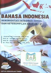 Image of Bahasa Indonesia berorientasi integrasi sosial dan keterampilan abad ke - 21