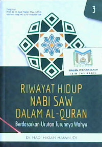 Image of Riwayat hidup Nabi SAW dalam Al-Quran : Berdasarkan urutan turunnya wahyu 3
