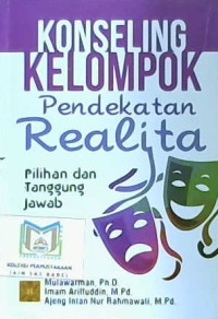 Image of Konseling kelompok pendekatan realita : Pilihan dan tanggung jawab