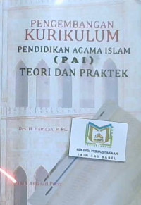 Image of Pengembangan kurikulum pendidikan agama Islam (PAI) : Teori dan praktik