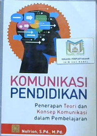 Image of Komunikasi pendidikan : Penerapan teori dan konsep komunikasi dalam pembelajaran